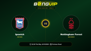 Soi kèo 02:00-24/10 Ipswich vs Nottingham Forest – Trận cầu giằng co