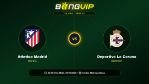 Soi kèo 02:00-25/10 Atletico Madrid vs Deportivo La Coruna – Thị uy sức mạnh